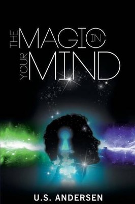 The Magic in Your Mind by Andersen, U. S., Andersen, Uell S. [Paperback]