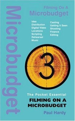 Filming on a Microbudget (Pocket Essentials) - Hardy, Paul