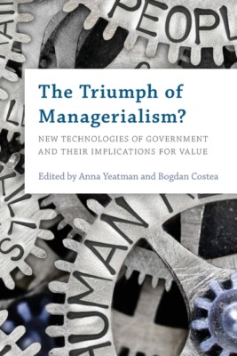 The Triumph Of Managerialism?: New Technologies Of Government And Their Imp...