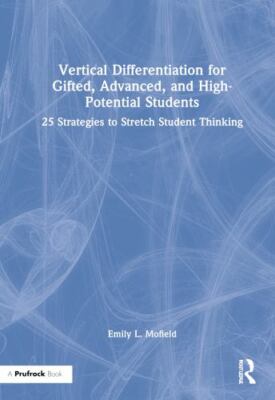 Vertical Differentiation for Gifted, Advanced, and High-potential Students : ...