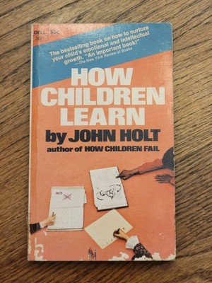 HOW CHILDREN LEARN John Holt 1971 Education Child Development DELL