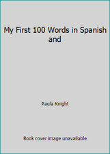My First 100 Words in Spanish and by Paula Knight