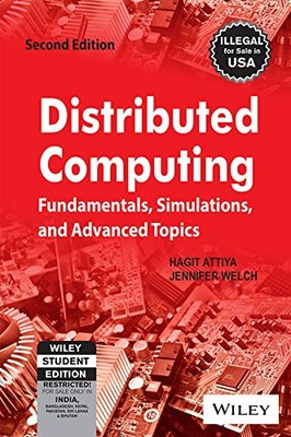DISTRIBUTED COMPUTING: FUNDAMENTALS, SIMULATIONS AND By Attiya / Welch