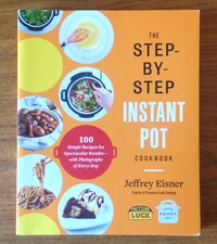 1st Edition THE STEP-BY-STEP INSTANT POT COOKBOOK by JEFFREY EISNER 2020 PB