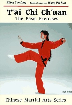 Tai Chi Chuan: The Basic Exercises (..., Shing Yen-Ling