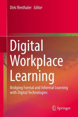 Ifenthaler - Digital Workplace Learning   Bridging Formal and Informal - X555z