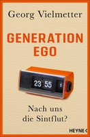 Generation Ego Nach Uns Die Sintflut? Georg Vielmetter Taschenbuch 304 S. 2024
