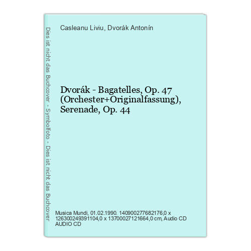 Dvorák - Bagatelles, Op. 47 (Orchester+Originalfassung), Serenade, Op. 44 Liviu, - Bild 1 von 1