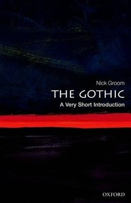Nick Groom The Gothic (Paperback) Very Short Introductions (UK IMPORT)