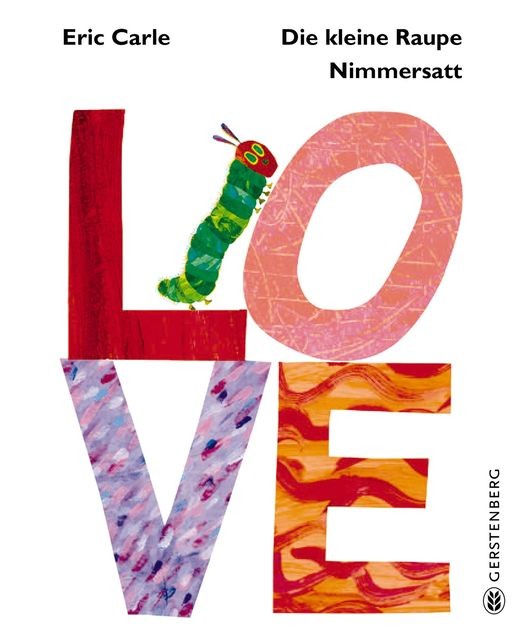 Die kleine Raupe Nimmersatt - LOVE Eric Carle
