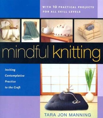 Mindful Knitting: Inviting Contemplative Practice to the Craft - GOOD