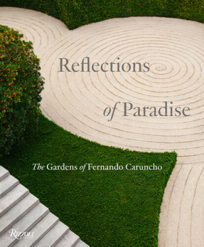 Reflections of Paradise  The Gardens of Fernando Caruncho: The Gardens of