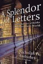 A Splendor of Letters : The Permanence of Books in an Impermanent