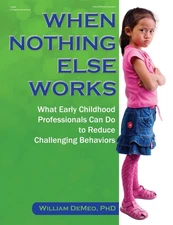 When Nothing Else Works: Reducing Challenging Behaviors in Early Childhood