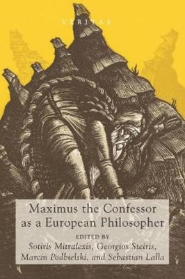 Sotiris Mitrale Maximus the Confessor as a European Phil (Paperback) (UK IMPORT)