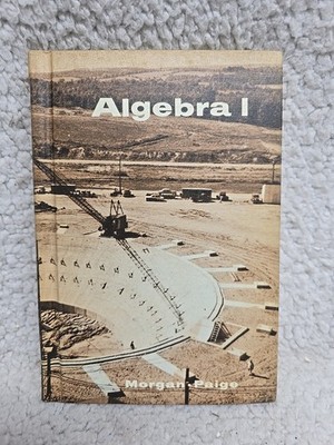 1953 Algabra I Textbook By Frank Morgan And Burnham Paige Henry Holt & Co