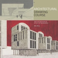 ARCHITECTURAL DRAWING COURSE: TOOLS AND TECHNIQUES FOR 2D By Mo Zell *BRAND NEW*