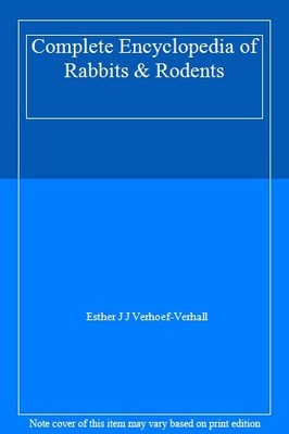Complete Encyclopedia of Rabbits & Rodents,Esther J J Verhoef-Ve