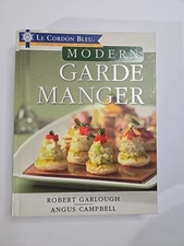 LE CORDON BLEU MODERN GARDE MANGER - Hardcover, by Robert Garlough 