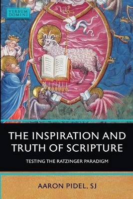 The Inspiration and Truth of Scripture by Aaron Pidel - 9780813236872