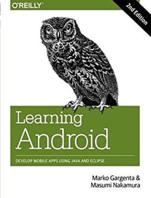 Learning Android : Develop Mobile Apps Using Java and Eclipse Pap
