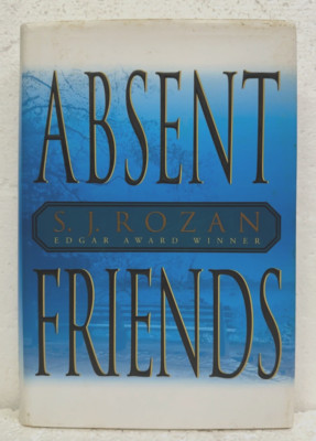Absent Friends by S.J. Rozan 2004 HB/DJ *Signed First Printing*