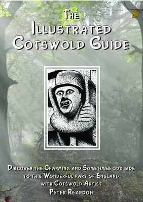 Der illustrierte Cotswold-Leitfaden: (Entdecken Sie die charmante und manchmal seltsame Seite