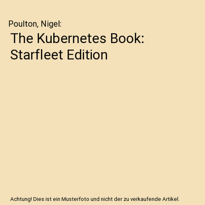 The Kubernetes Book: Starfleet Edition, Poulton, Nigel
