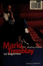 Mario Tremblay, le Bagarreur Mathias Brunet