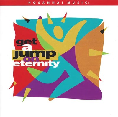 CD Alvin Slaughter,Darrell Evans,Don Moen... Get A Jump On Eternity Hosanna!