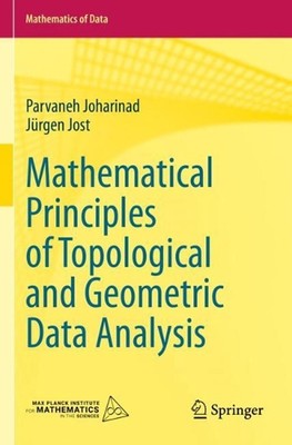 Mathematical Principles of Topological and Geometric Data Analysis by Parvaneh J