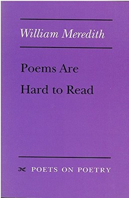 POEMS ARE HARD TO READ (POETS ON POETRY) By William Meredith **BRAND NEW**