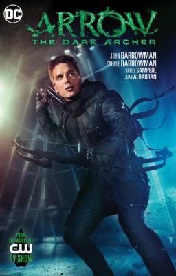 Arrow: The Dark Archer: From the World of the Cw TV Show