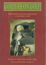 Golfers on Golf  Witty Colorful and Profound  Quotation on the Game of Golf New 
