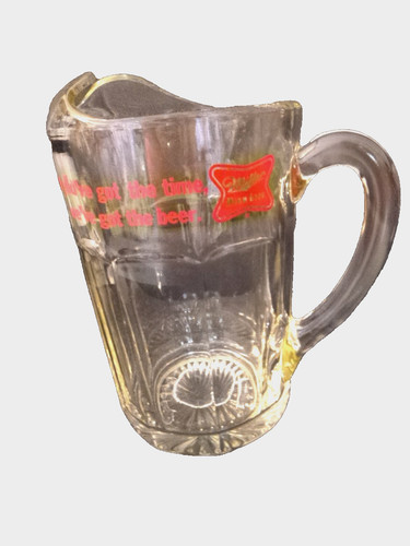 Vtg Miller High Life If You Have The Time We've Got The Beer Pitcher Heavy Glass
