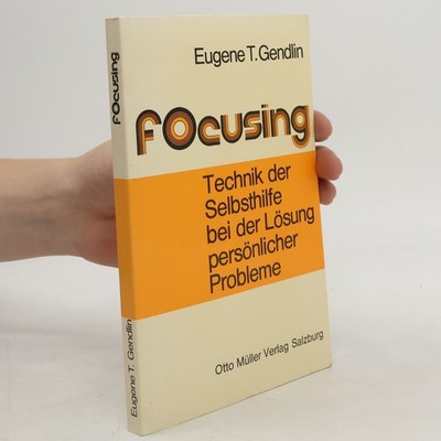 Focusing  |  Eugene T. Gendlin