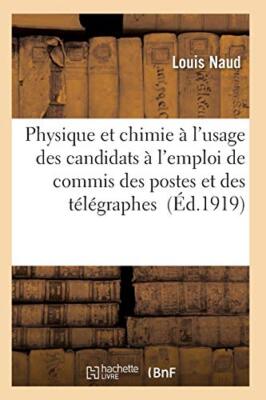 Cours physique et chimie a l'usage des candidats a l'emploi de commis des pos-,