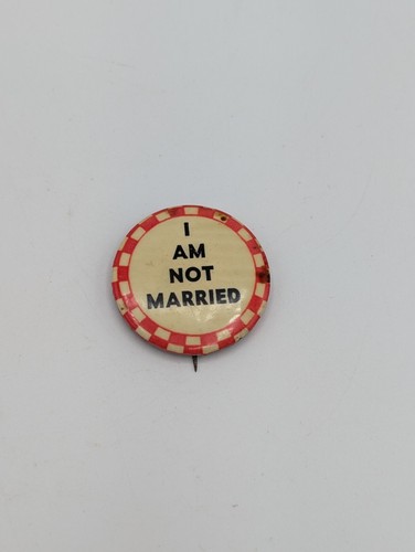 1930's I Am Not Married Novelty Humor Risque Celluloid Pinback Button