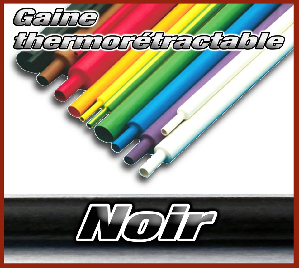 gaine thermorétractable noir 1 - 1,5 - 2 - 2,5 - 3,5 - 5- 7 - 9 - 12 - 14 -16 mm