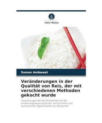 Veränderungen in der Qualität von Reis, der mit verschiedenen Methoden gekocht