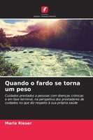 Maria Rieser | Quando O Fardo Se Torna Um Peso | Taschenbuch | Portugiesisch