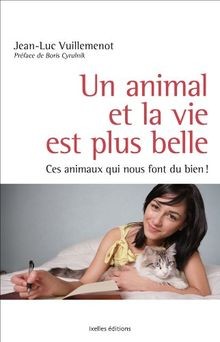 Un animal et la vie est plus belle : ces animaux qui nou... | Buch | Zustand gut