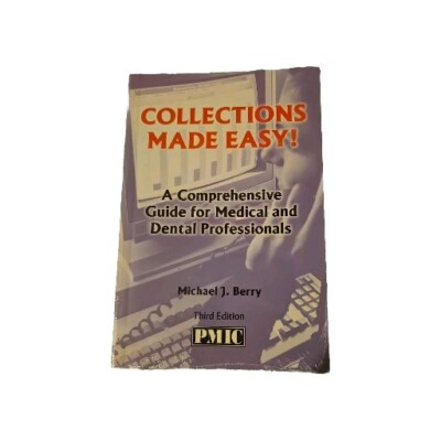 Collections Made Easy Comprehensive Guide Medical Dental Professionals New 