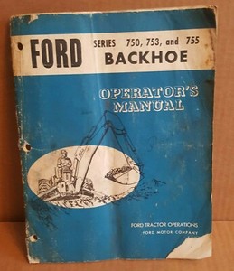 Antique Vintage Ford Backhoe 750 series Catalog Operator Manual