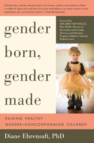 Diane Ehrensaft Gender Born, Gender Made (Tascabile)