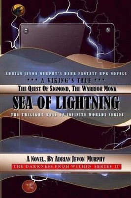 The Quest of Sigmond, the Warrior Monk: The Dynasty Realms IX-2: Sea of Lightnin