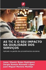 As Tic E O Seu Impacto Na Qualidade DOS Servios by Isaac Shamir Rojas Rodriguez