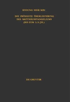 Kyoung Shik Min Die früheste Überlieferung des Matthäusevangeliums (b (Hardback)