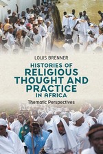 Histories of Religious Thought and Practice in Africa: Thematic Perspectives by