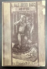 A Half Breed Dance and Other Far Western Stories by Randall H. Kamp